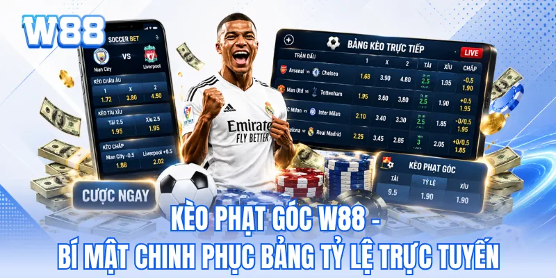 Kèo Phạt Góc W88 - Bí Mật Chinh Phục Bảng Tỷ Lệ Trực Tuyến